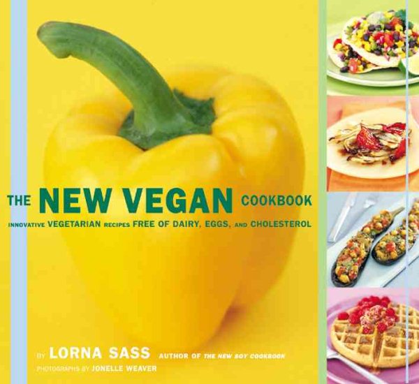 The New Vegan Cookbook: Innovative Vegetarian Recipes Free of Dairy, Eggs, and Cholesterol cover