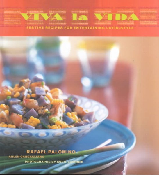 Viva la Vida: Festive Recipes for Entertaining Latin-Style cover