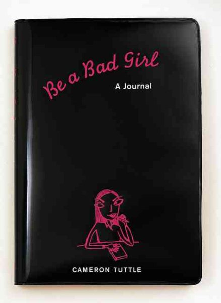 Be a Bad Girl: A Journal cover
