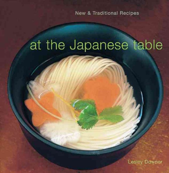 At the Japanese Table: New and Traditional Recipes cover
