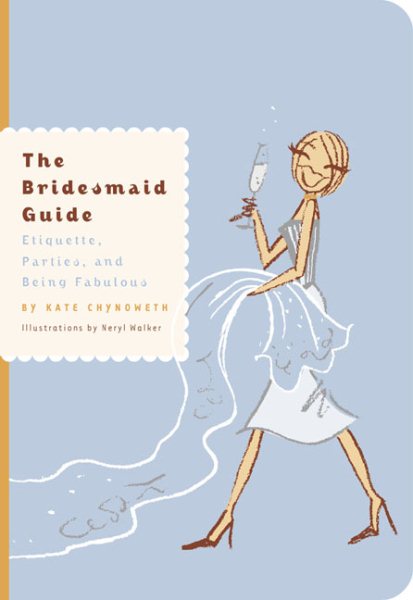 The Bridesmaid Guide: Etiquette, Parties and Being Fabulous cover