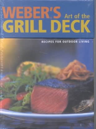 Weber's Art of the Grill Deck: Recipes for Outdoor Living (Discerning Tastes) cover