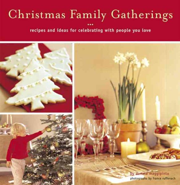 Christmas Family Gatherings: Recipes and Ideas for Celebrating with People You Love cover