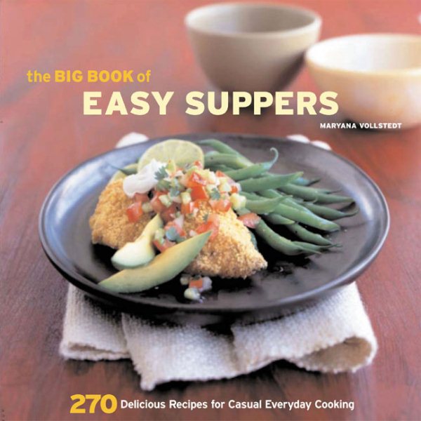 The Big Book of Easy Suppers: 270 Delicious Recipes for Casual Everyday Cooking cover