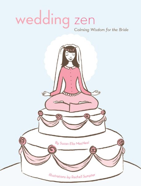Wedding Zen: Calming Wisdom for the Bride cover