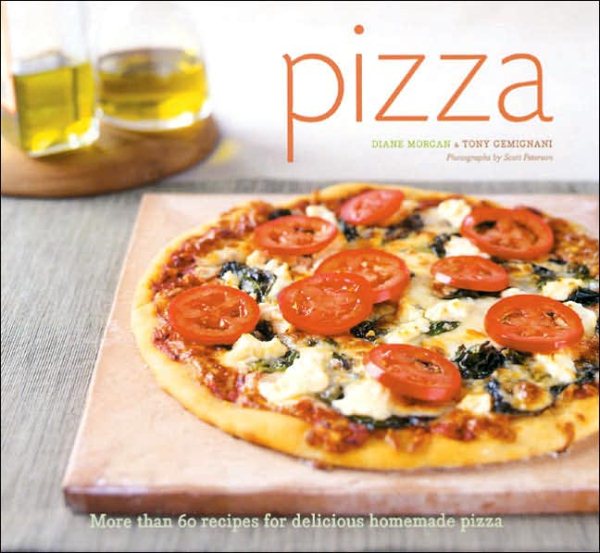 Pizza: More than 60 Recipes for Delicious Homemade Pizza cover