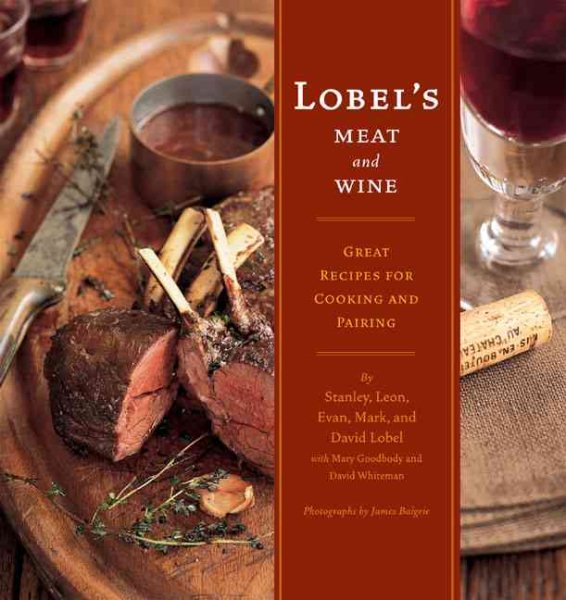 Lobel's Meat and Wine: Great Recipes for Cooking and Pairing cover