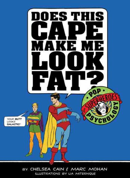Does This Cape Make Me Look Fat?: Pop Psychology for Superheroes