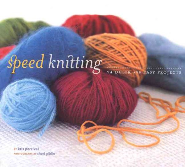 Speed Knitting: 24 Quick and Easy Projects cover