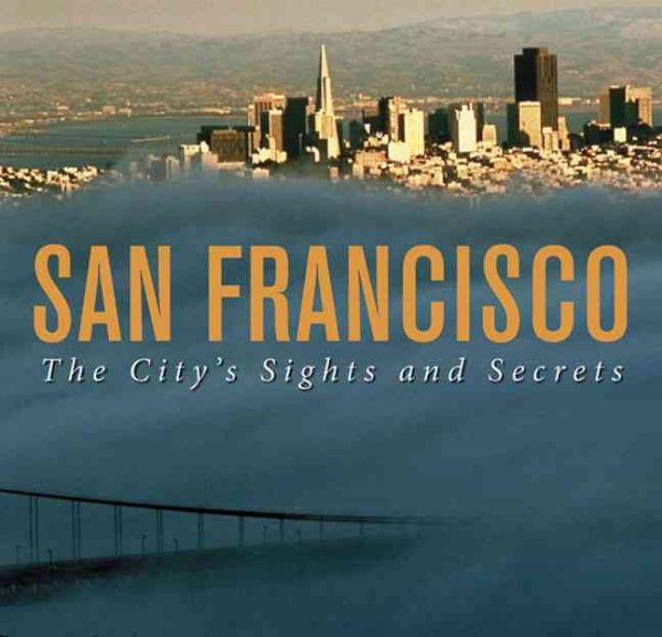 San Francisco: The City's Sights and Secrets cover