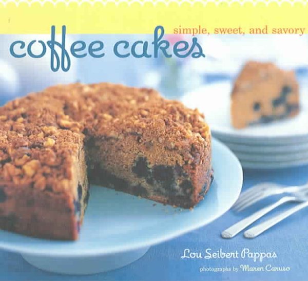 Coffee Cakes: Simple, Sweet, and Savory cover