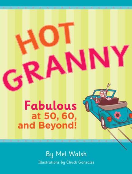 Hot Granny: Fabulous at 50, 60 and Beyond! cover