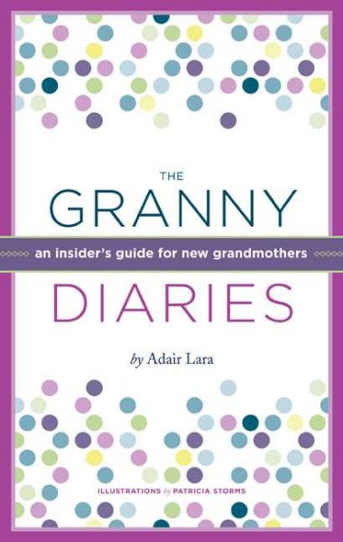 The Granny Diaries: An Insider's Guide for New Grandmothers cover