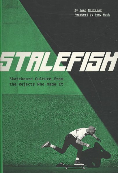 Stalefish: skateboard culture from the rejects who made it cover