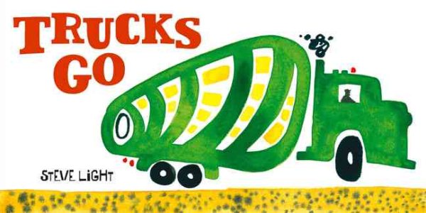 Trucks Go: (Board Books about Trucks, Go Trucks Books for Kids) (Vehicle Boardbooks) cover