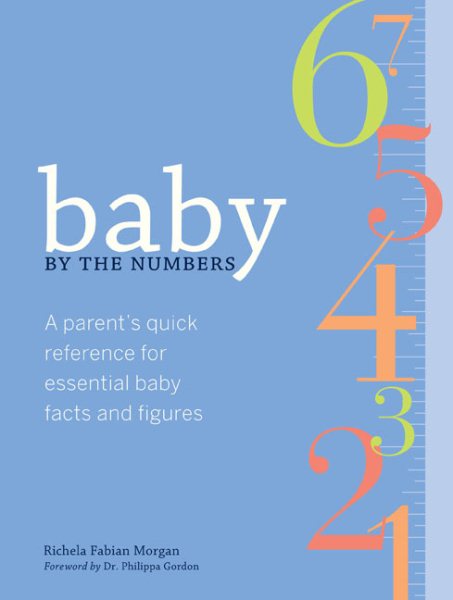 Baby by the Numbers: A Parent's Quick Reference for Essential Baby Facts and Figures cover