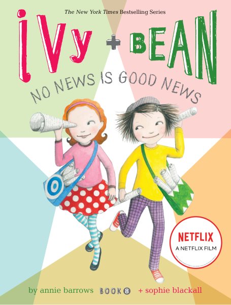 Ivy and Bean No News Is Good News (Book 8): (Best Friends Books for Kids, Elementary School Books, Early Chapter Books) (Ivy & Bean (IVYB))