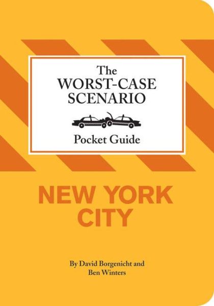 The Worst-Case Scenario Pocket Guide: New York City (Worst-Case Scenario Pocket Guides)