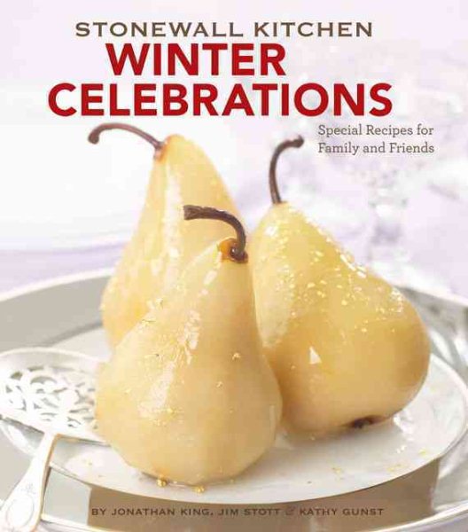 Stonewall Kitchen Winter Celebrations: Special Recipes for Family and Friends cover
