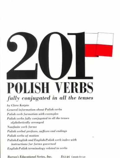 201 Polish Verbs Fully Conjugated in All the Tenses: Alphabetically Arranged (201 Verbs Series) (English and Polish Edition) cover