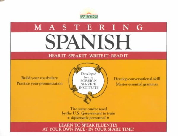 Mastering Spanish: Hear It, Speak It, Write It, Read It (Foreign Service Institute Language Series) cover