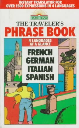 The Traveler's Phrase Book: A Compendium of Commonly Used Phrases in French, German, Italian and Spanish cover
