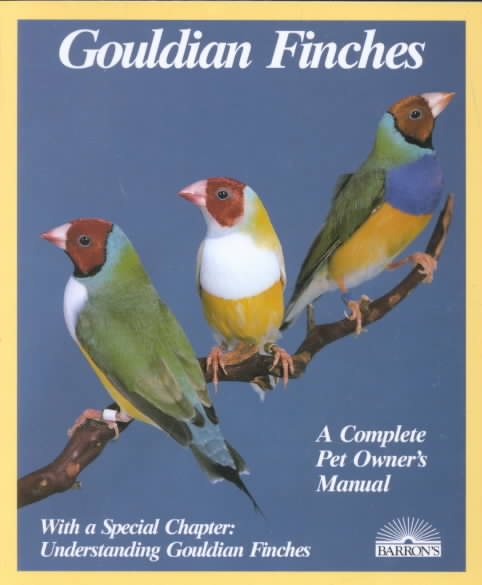 Gouldian Finches: Everything About Purchase, Housing, Care, Nutrition, Breeding, and Diseases cover