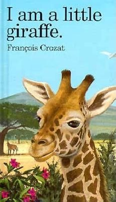 I Am a Little Giraffe: Mini ("I Am" Series) cover