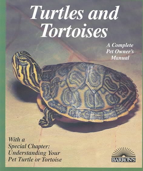 Turtles and Tortoises (Complete Pet Owner's Manuals) cover