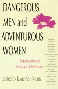 Dangerous Men and Adventurous Women: Romance Writers on the Appeal of the Romance (New Cultural Studies) cover