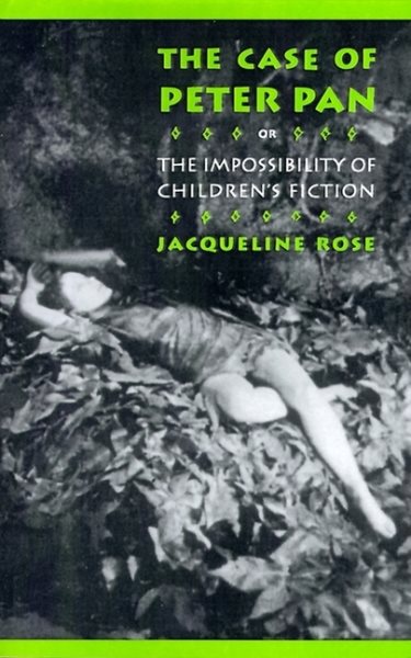 The Case of Peter Pan, or the Impossibility of Children's Fiction (New Cultural Studies) cover