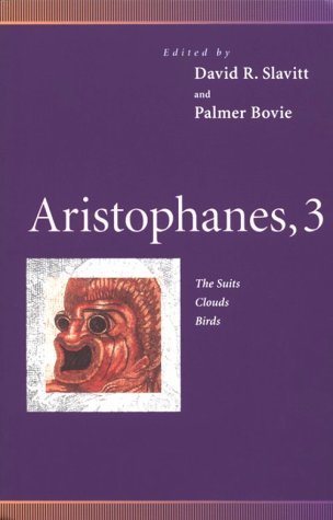 Aristophanes, 3: The Suits, Clouds, Birds (Penn Greek Drama Series) (v. 3)