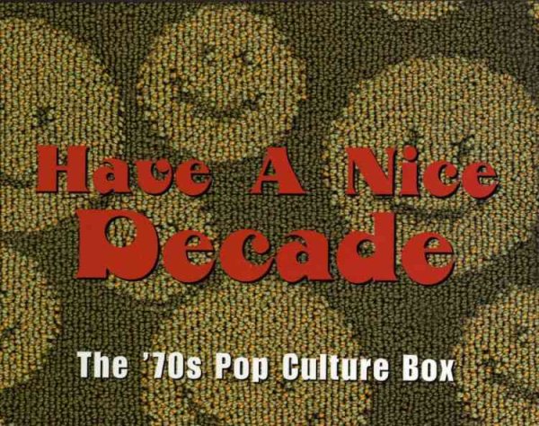 Have A Nice Decade: The '70s Pop Culture Box cover