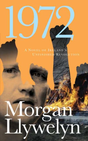 1972: A Novel of Ireland's Unfinished Revolution (Irish Century) cover
