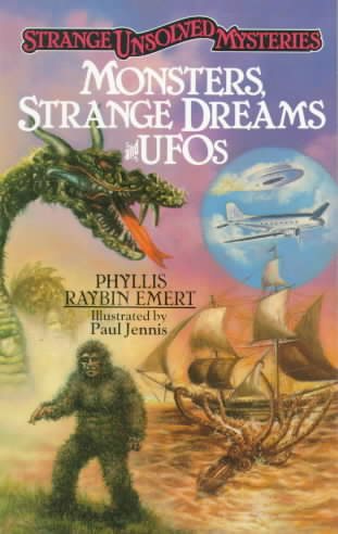 Strange Unsolved Mysteries: Monsters, Strange Dreams and UFOs cover