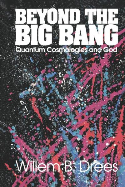 Beyond the Big Bang: Quantum Cosmologies and God