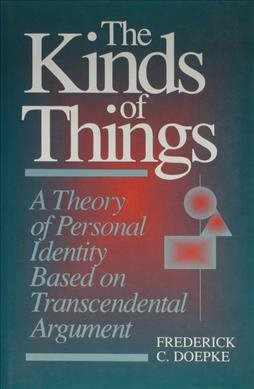 The Kinds of Things: A Theory of Personal Identity Based on Transcendental Argument cover