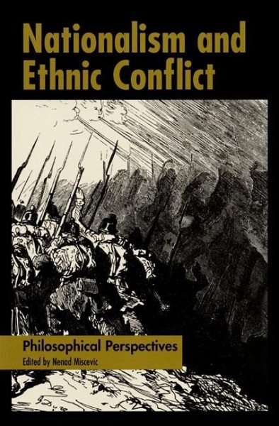 Nationalism and Ethnic Conflict: Philosophical Perspectives cover