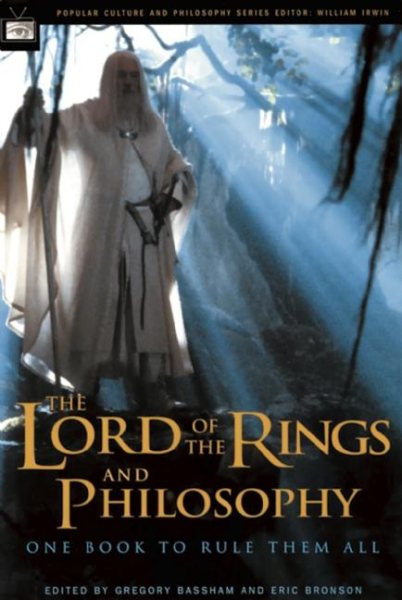 The Lord of the Rings and Philosophy: One Book to Rule Them All (Popular Culture and Philosophy) cover