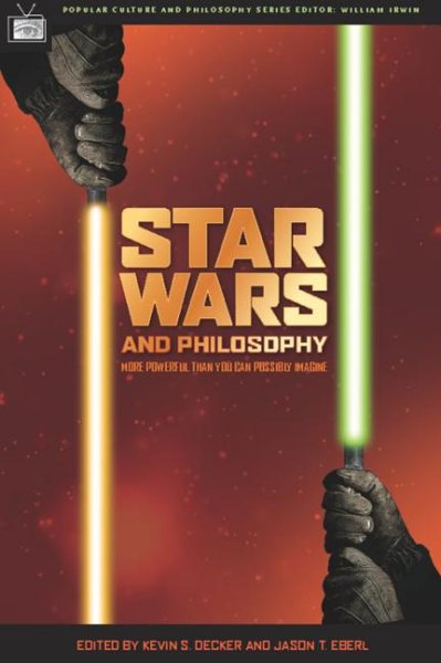 Star Wars and Philosophy: More Powerful than You Can Possibly Imagine (Popular Culture and Philosophy, 12) cover