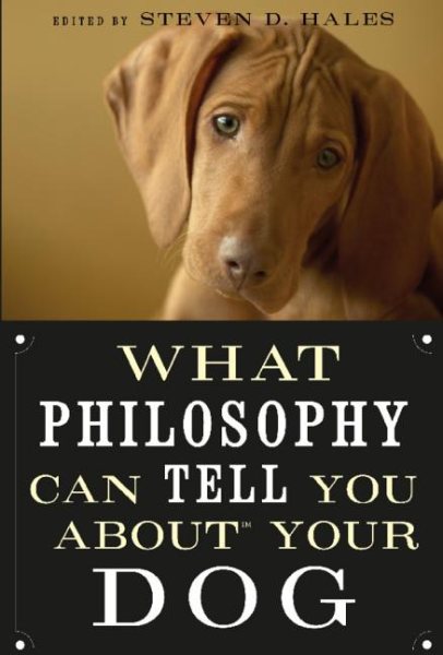 What Philosophy Can Tell You about Your Dog cover