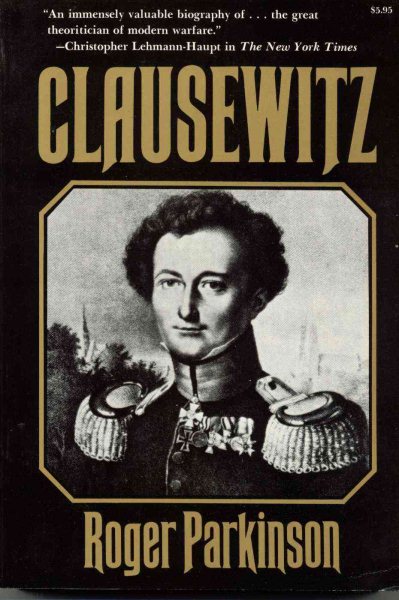 Clausewitz: A Biography