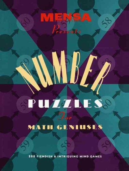 Mensa Presents Number Puzzles for Math Geniuses: 200 Fiendish and Intriguing Mind Games