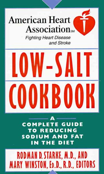 American Heart Association Low-Salt Cookbook: A Complete Guide to Reducing Sodium and Fat in the Diet cover