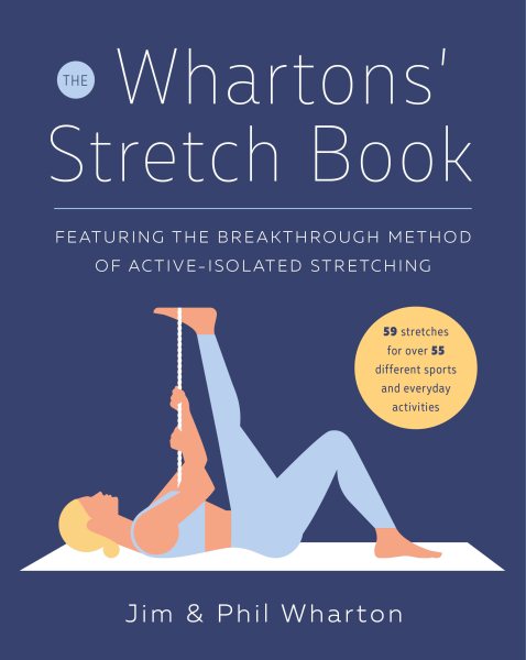 The Whartons' Stretch Book: Featuring the Breakthrough Method of Active-Isolated Stretching cover