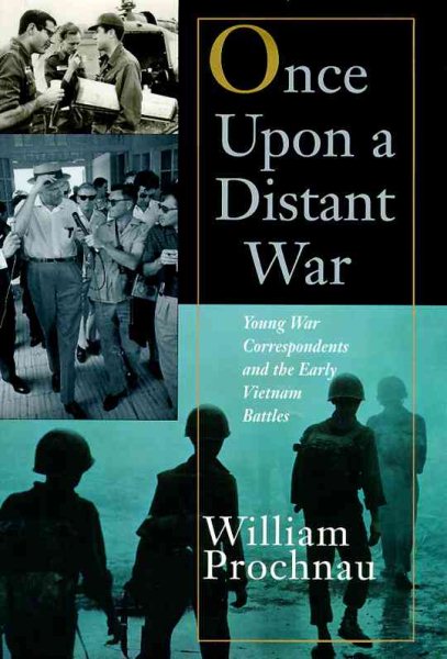 Once Upon a Distant War:: Young War Correspondents and the Early Vietnam Battles cover