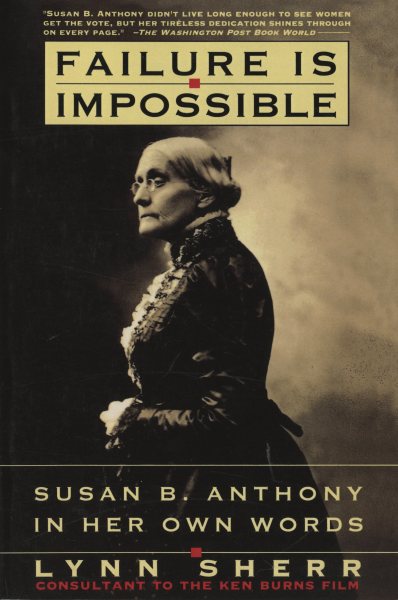 Failure Is Impossible: Susan B. Anthony in Her Own Words cover