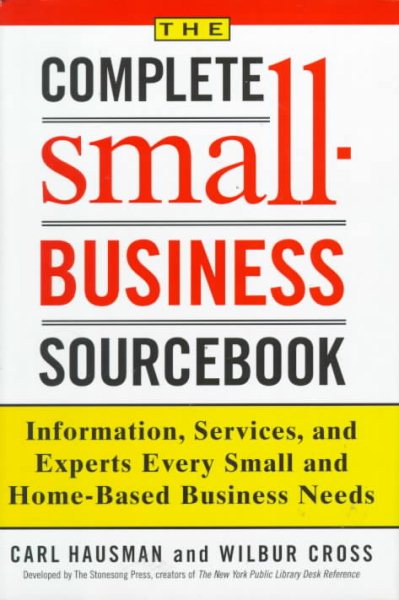 Complete Small-Business Sourcebook: Information, Services, and Experts Every Small and Home-Based Business Needs cover