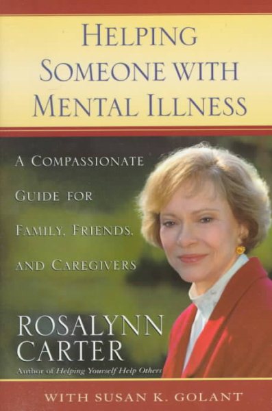 Helping Someone With Mental Illness : Compassionate Guide For Family, Friends, and Caregivers cover