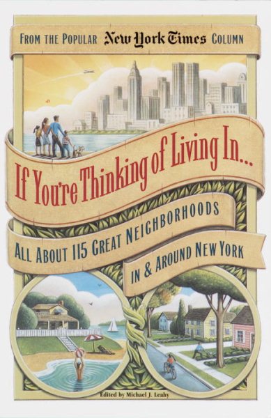 If You're Thinking of Living in ...All About 115 Great Neighborhoods in and Around New York
